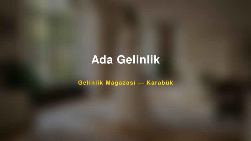 Ada Gelinlik — Karabük Kır Düğünü Mekanı Rehberi